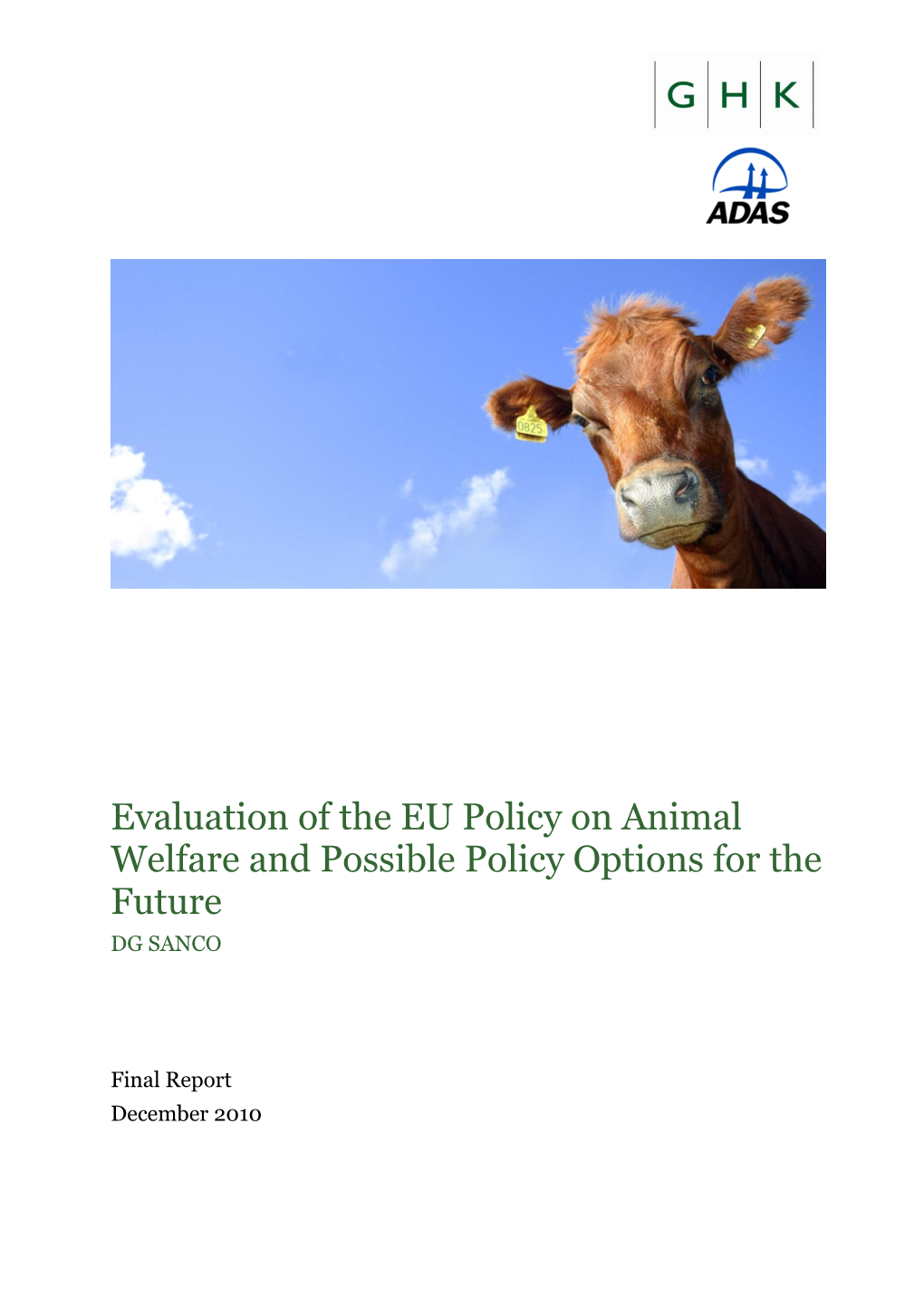 EU Policy on Animal Welfare and Possible Policy Options for the Future DG SANCO