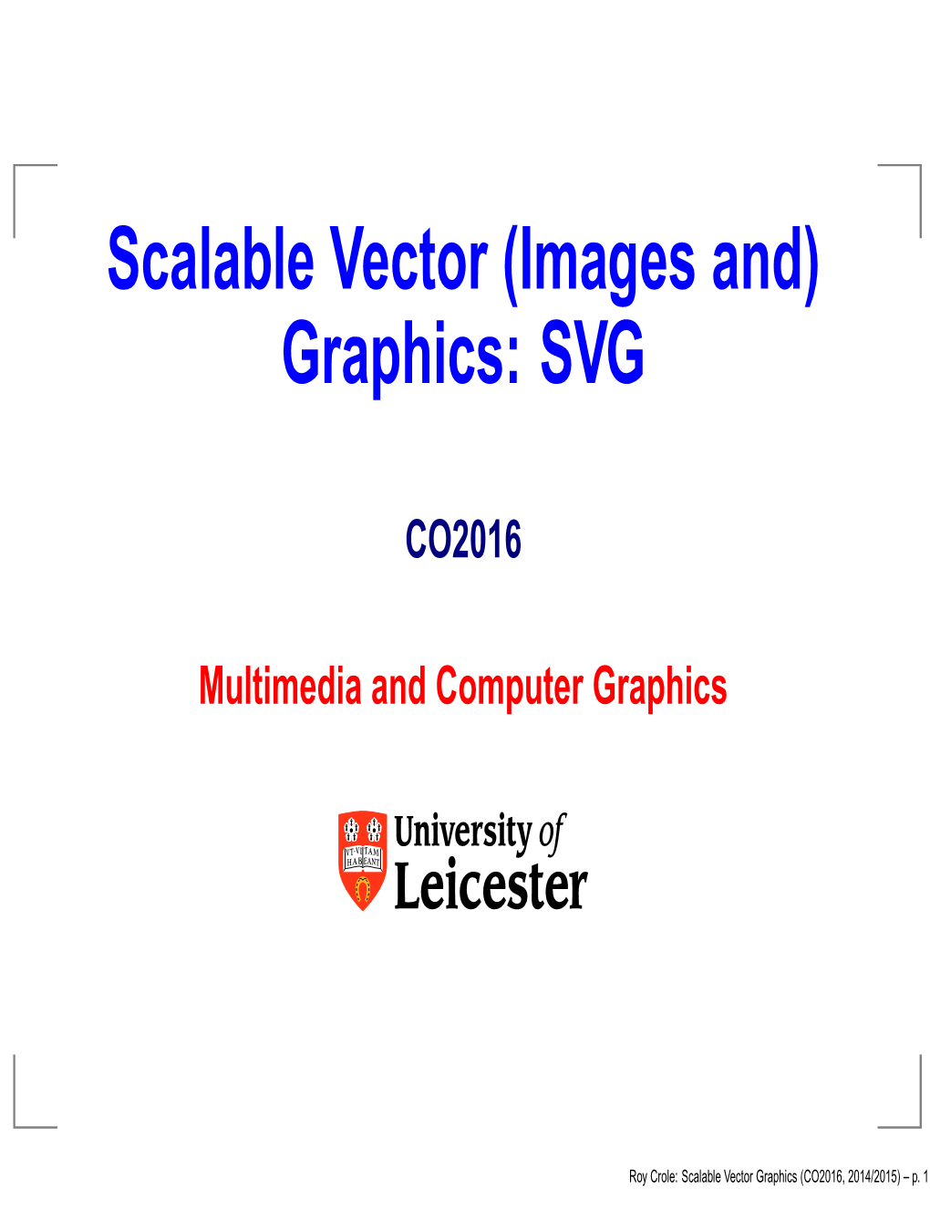 Scalable Vector (Images And) Graphics: SVG