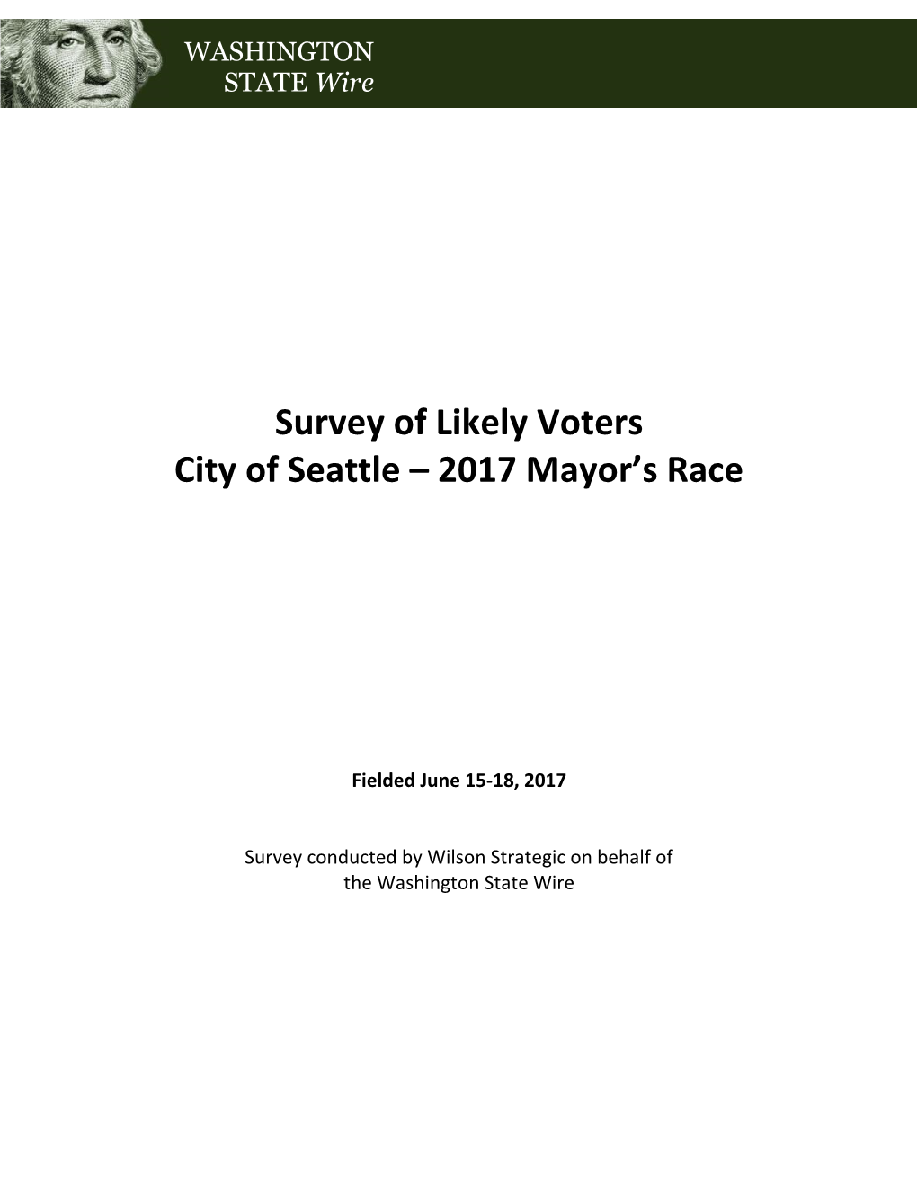 Survey of Likely Voters City of Seattle – 2017 Mayor's Race