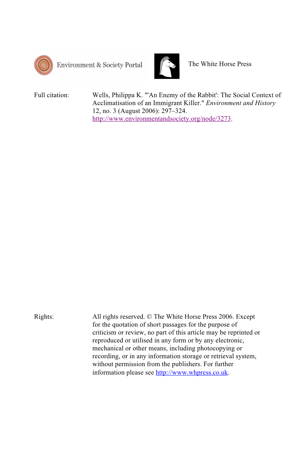 Wells, Philippa K. "'An Enemy of the Rabbit': the Social Context of Acclimatisation of an Immigrant Killer." Environment and History 12, No