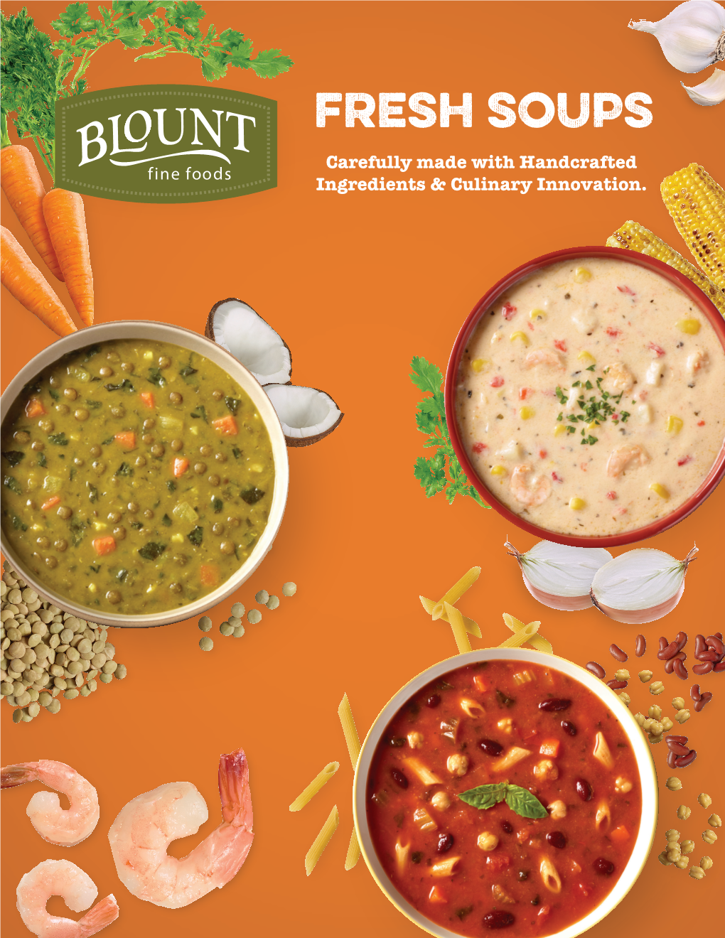 FRESH SOUPS Carefully Made with Handcrafted Ingredients & Culinary Innovation
