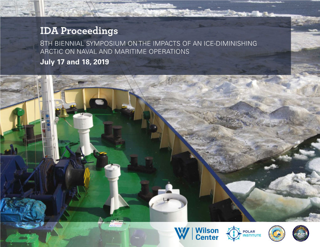 IDA Proceedings 8TH BIENNIAL SYMPOSIUM on the IMPACTS of an ICE-DIMINISHING ARCTIC on NAVAL and MARITIME OPERATIONS July 17 and 18, 2019 TABLE of CONTENTS