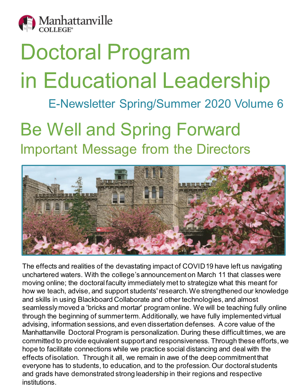 Doctoral Program in Educational Leadership E-Newsletter Spring/Summer 2020 Volume 6 Be Well and Spring Forward Important Message from the Directors