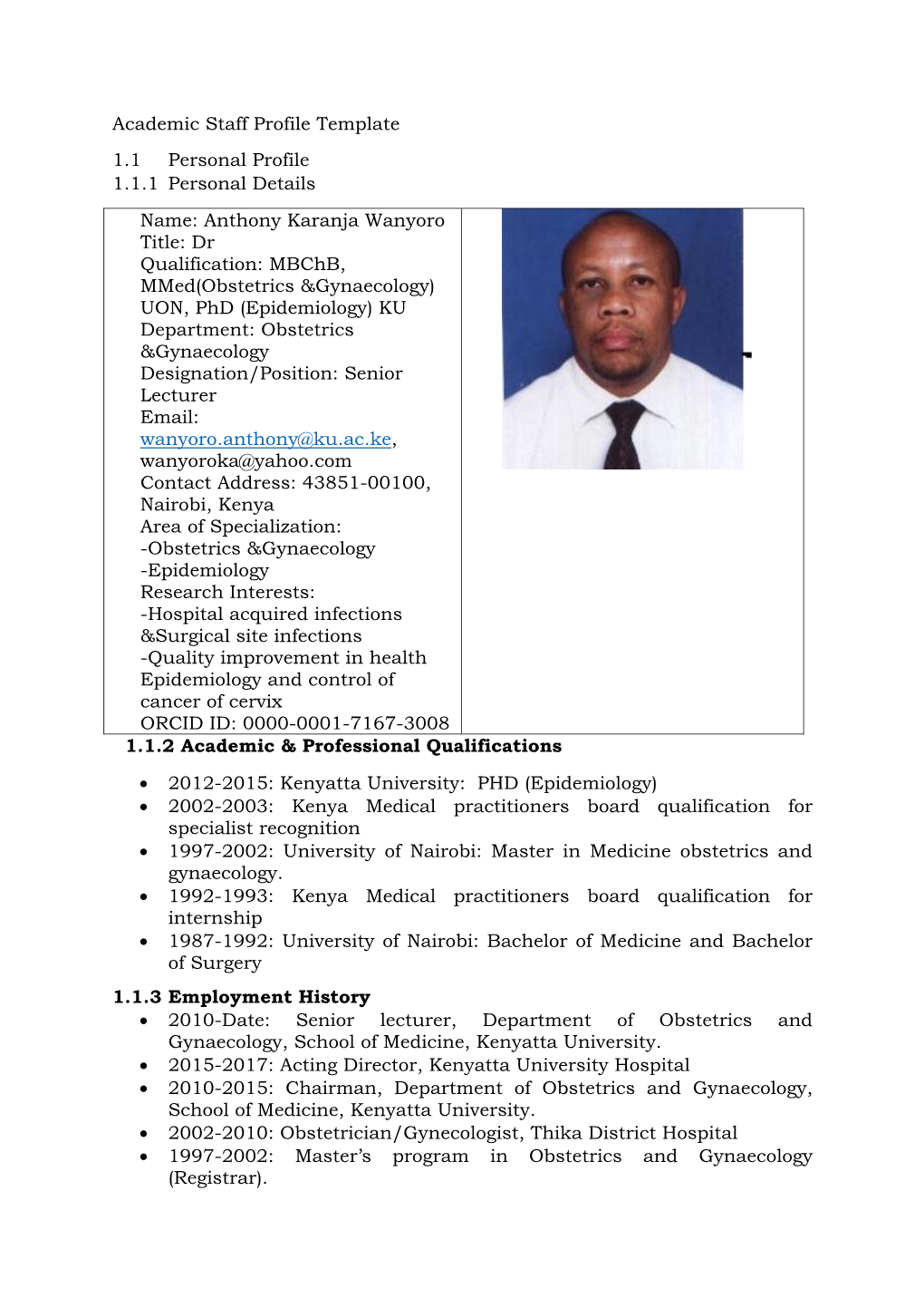 Academic Staff Profile Template 1.1 Personal Profile 1.1.1 Personal Details Name: Anthony Karanja Wanyoro Title: Dr Qualificatio