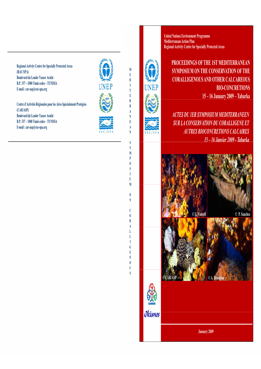 PROCEEDINGS of the 1ST MEDITERRANEAN SYMPOSIUM on the CONSERVATION of the CORALLIGENOUS and OTHER CALCAREOUS BIO-CONCRETIONS 15 - 16 January 2009 – Tabarka