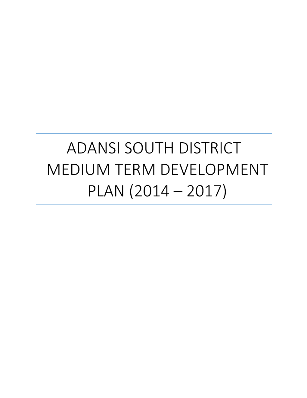 Adansi South District Medium Term Development Plan (2014 – 2017)