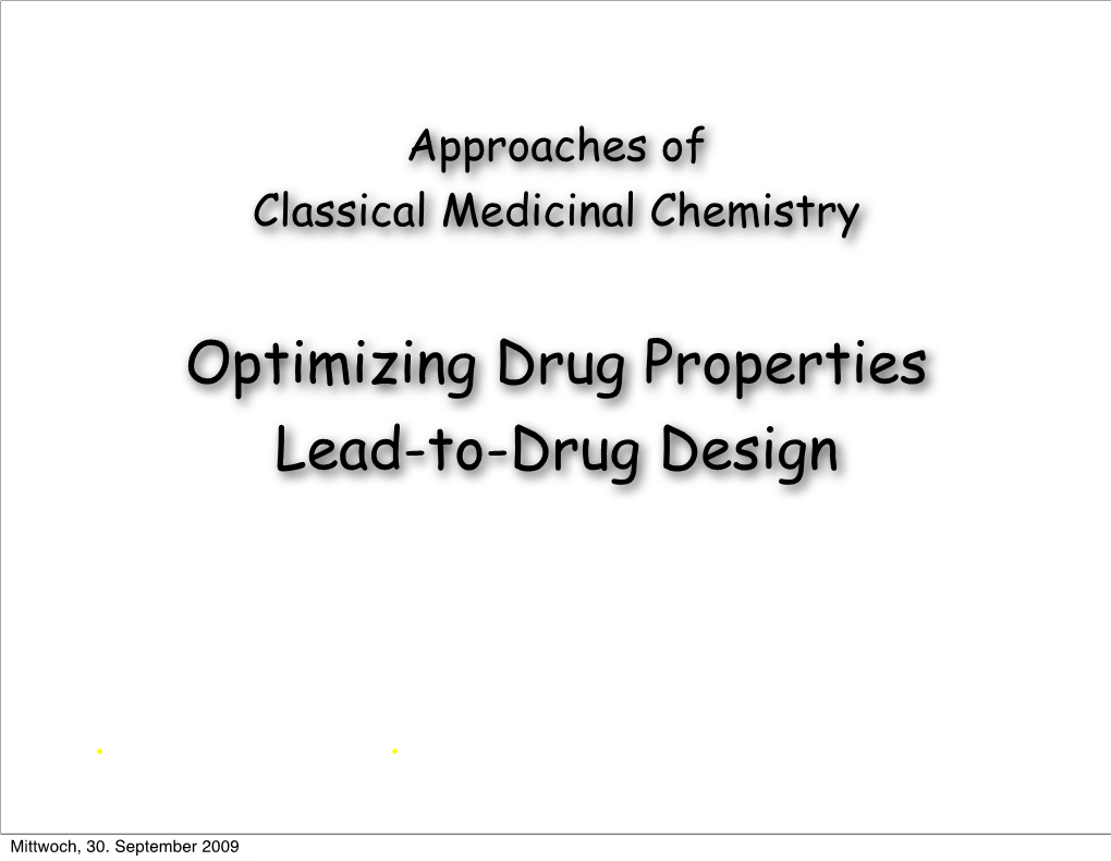 Optimizing Drug Properties Lead-To-Drug Design