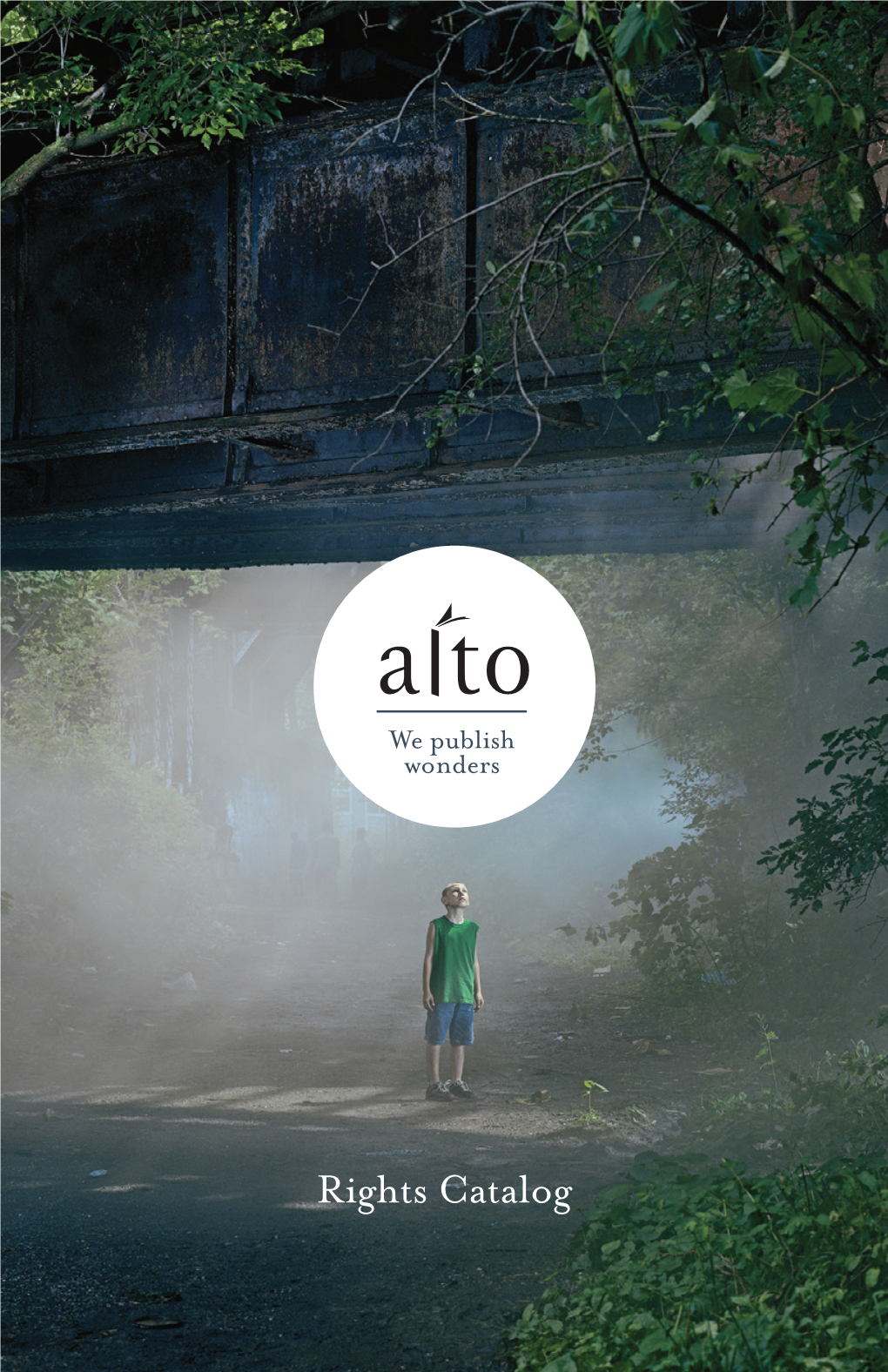 Rights Catalog Alto Is an Independent and Innovative Publishing House Founded in Québec City in 2005