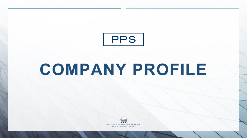 COMPANY PROFILE Over 30 Years of TRUST PPS Is ▪ One of the Leading Engineering Professional Services Firm in Thailand