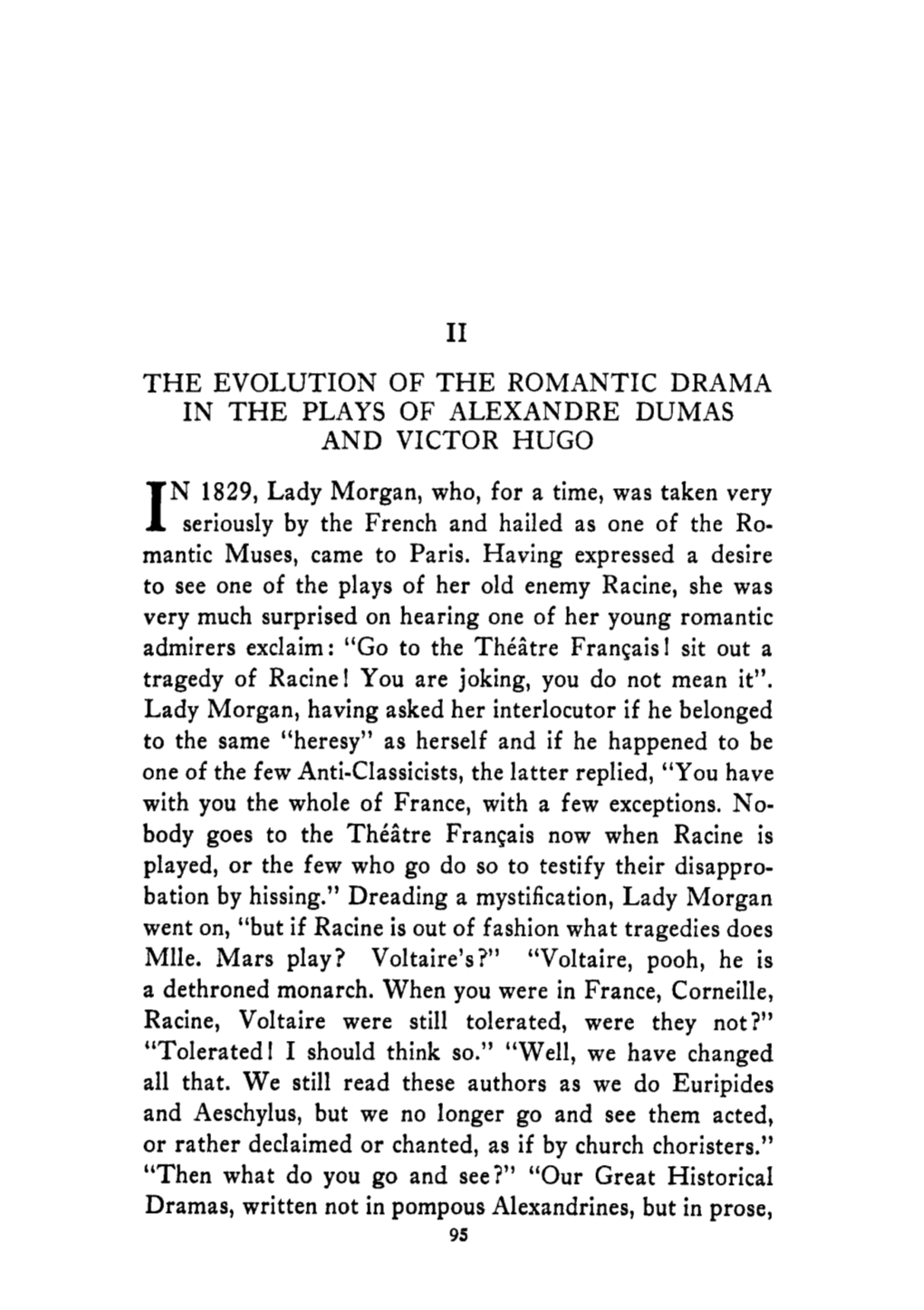 THE EVOLUTION of the ROMANTIC DRAMA I N the PLAYS of ALEXANDRE DUMAS and VICTOR HUGO N 1829, Lady Morgan, Who, for a Time, Was T