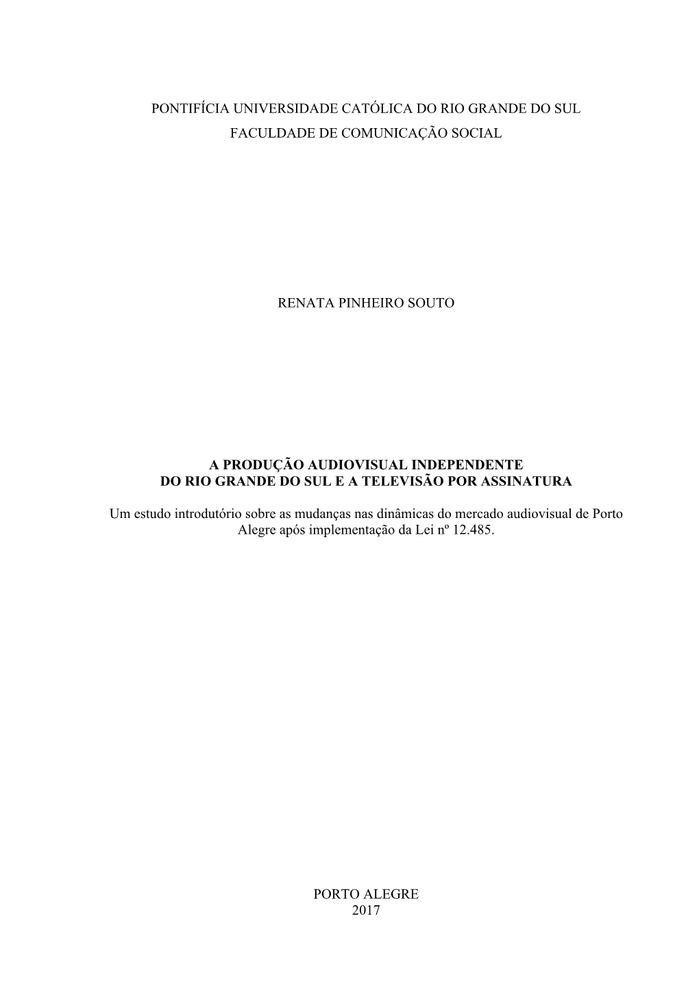 Pontifícia Universidade Católica Do Rio Grande Do Sul Faculdade De Comunicação Social Renata Pinheiro Souto a Produção