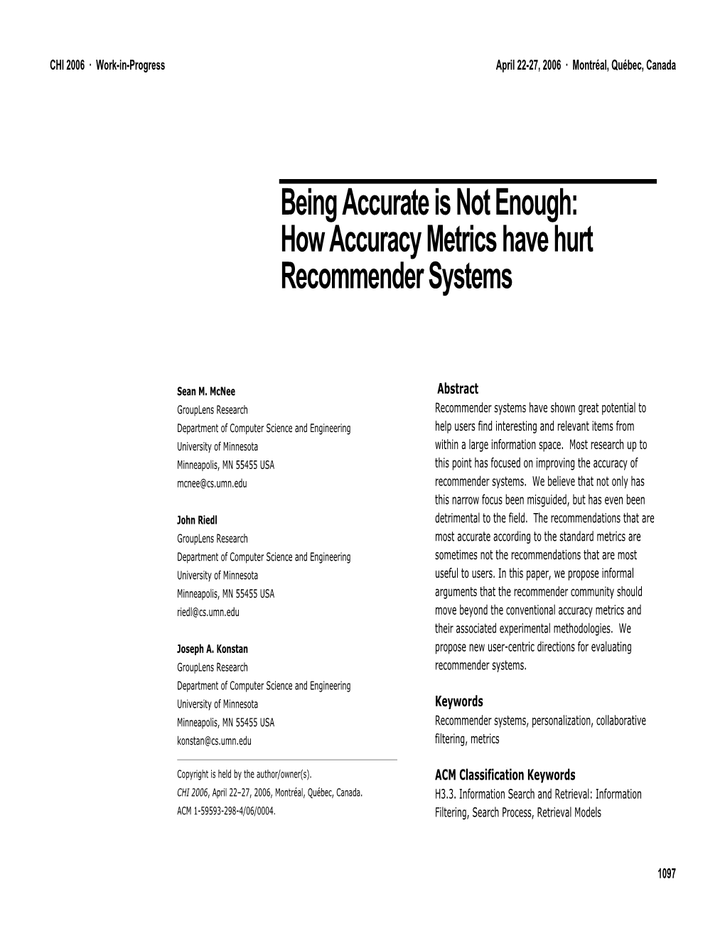 Being Accurate Is Not Enough: How Accuracy Metrics Have Hurt Recommender Systems