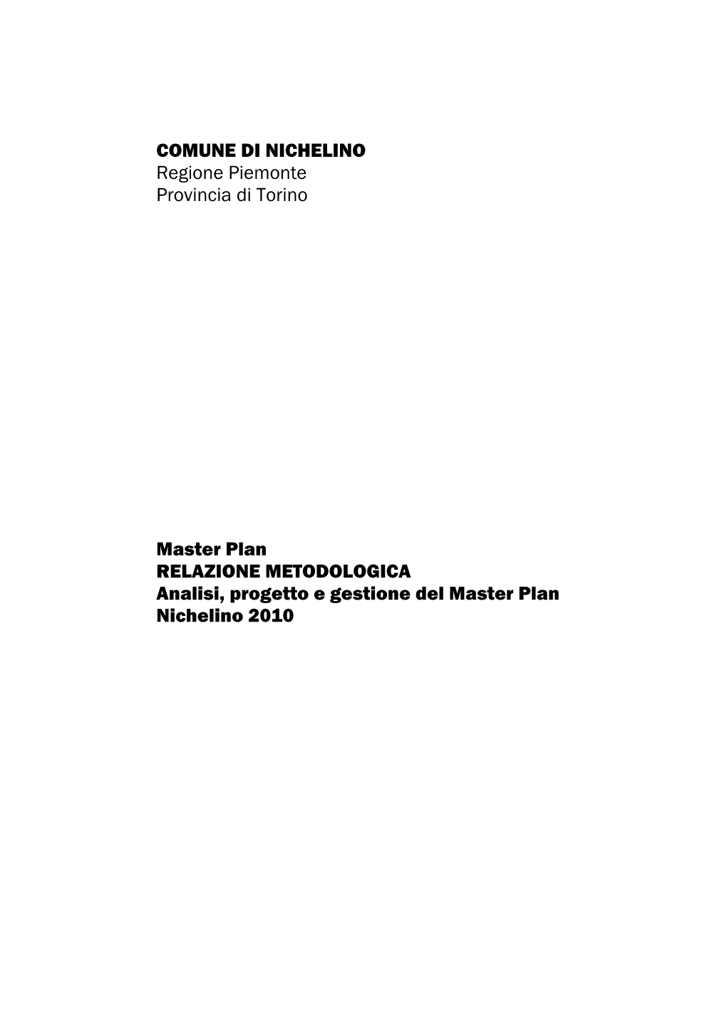 RELAZIONE METODOLOGICA Analisi, Progetto E Gestione Del Master Plan Nichelino 2010