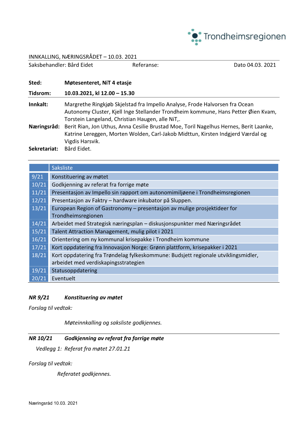 INNKALLING, NÆRINGSRÅDET – 10.03. 2021 Saksbehandler: Bård Eidet Referanse: Dato 04.03. 2021 Sted: Møtesenteret