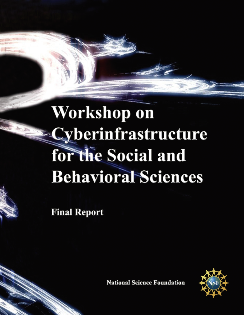 Workshop on Cyberinfrastructure for the Social and Behavioral Sciences: Final Report