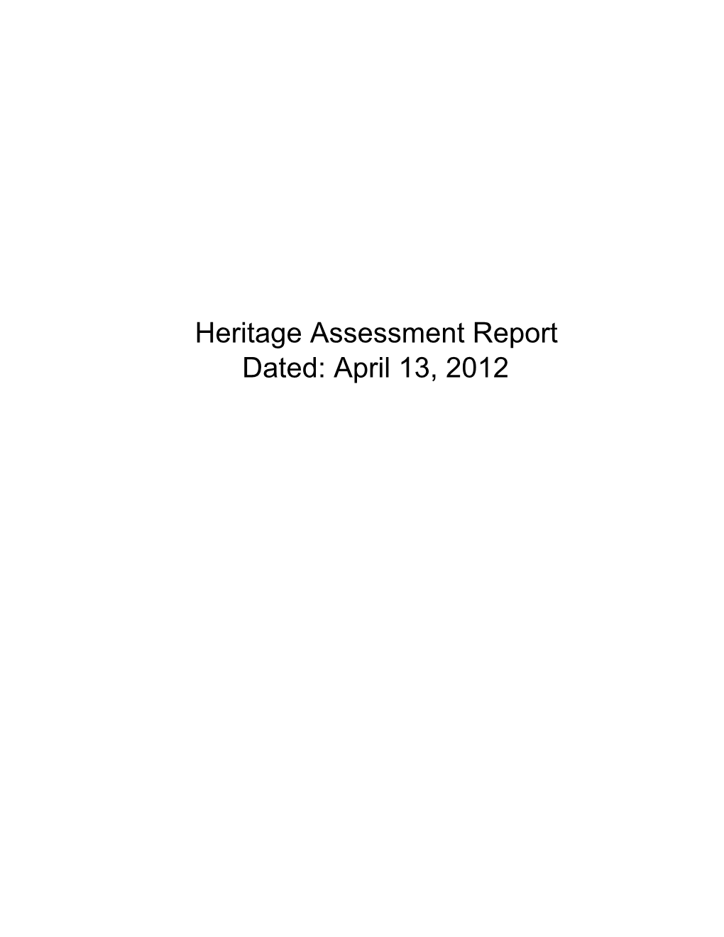 Heritage Assessment Report Dated: April 13, 2012