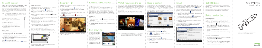 Your HTC Flyer Quick Guide Email Get HTC Sync Battery Saving Tips Record in HD Keep in Contact Fun with the Pen Connect to the I