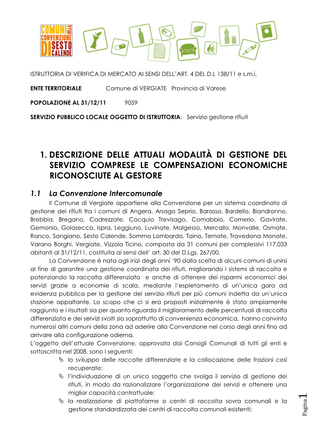 1. Descrizione Delle Attuali Modalità Di Gestione Del Servizio Comprese Le Compensazioni Economiche Riconosciute Al Gestore