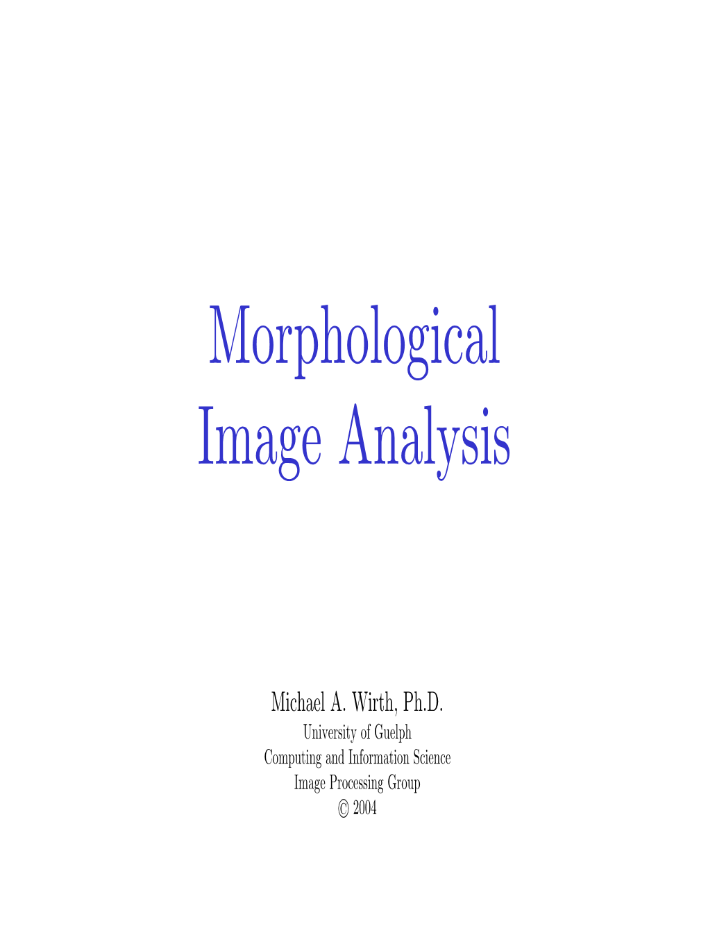 Morphological Image Analysis