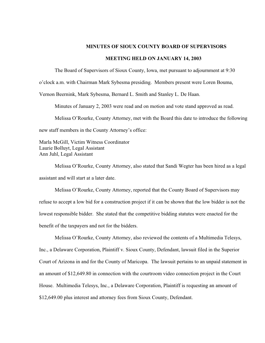 MINUTES of SIOUX COUNTY BOARD of SUPERVISORS MEETING HELD on JANUARY 14, 2003 the Board of Supervisors of Sioux County, Iowa, Me