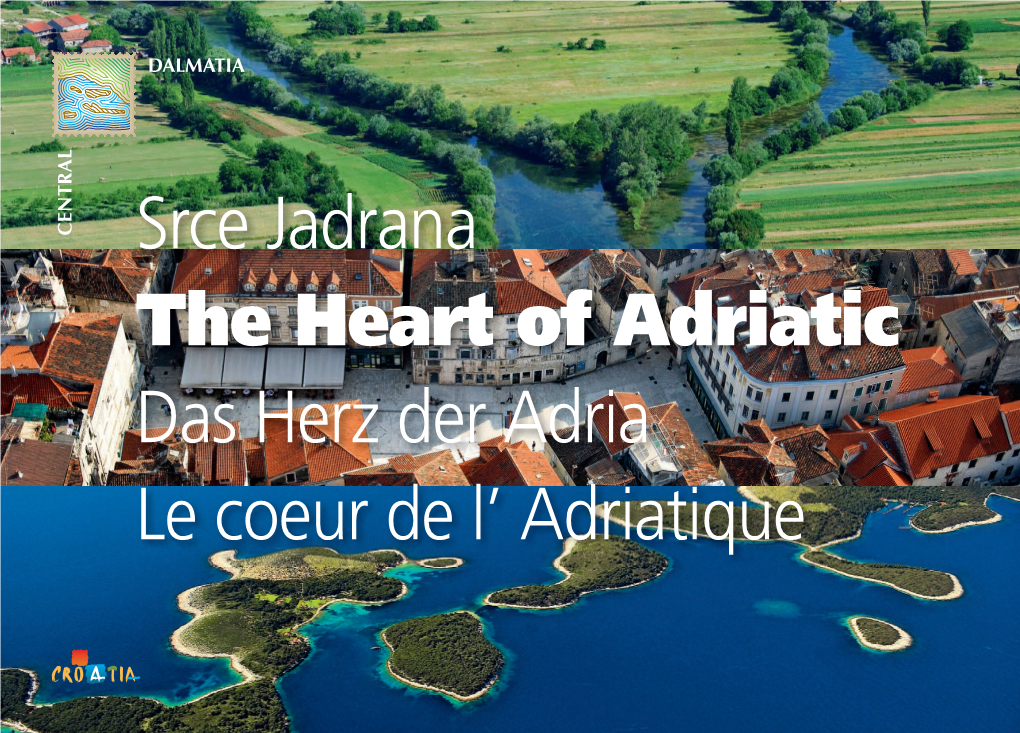 Srce Jadrana the Heart of Adriatic Das Herz Der Adria Le Coeur De L’ Adriatique
