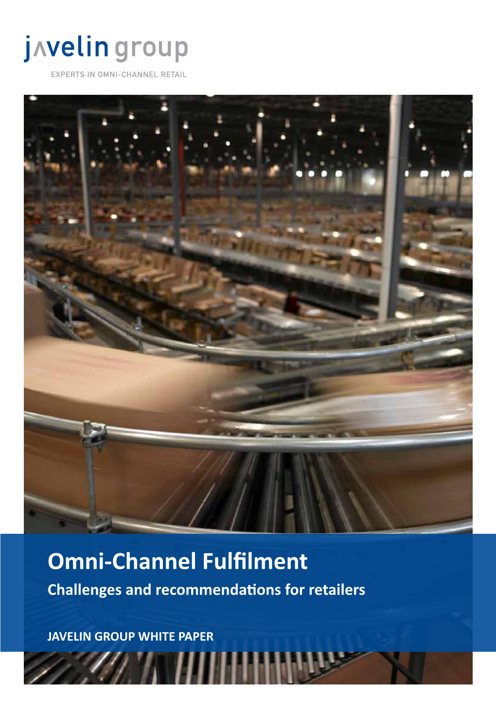 Javelin Group White Paper Omni-Channel Fulfilment