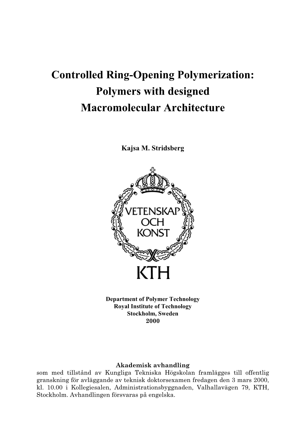 Controlled Ring-Opening Polymerization: Polymers with Designed Macromolecular Architecture