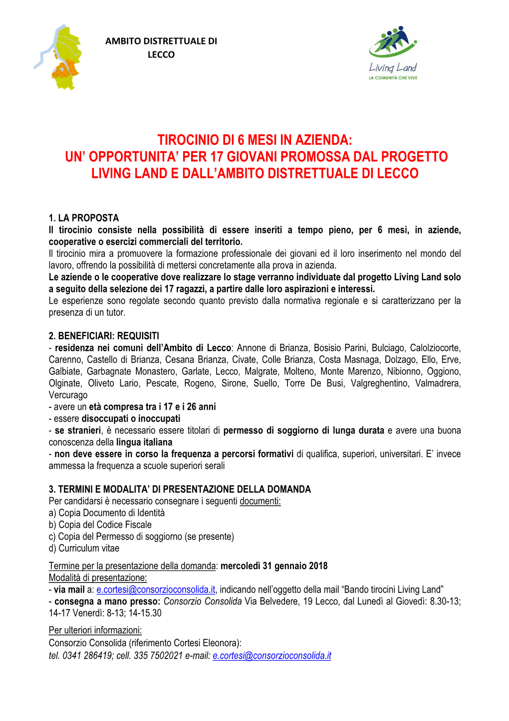 Bando Tirocini Living Land” - Consegna a Mano Presso: Consorzio Consolida Via Belvedere, 19 Lecco, Dal Lunedì Al Giovedì: 8.30-13; 14-17 Venerdì: 8-13; 14-15.30