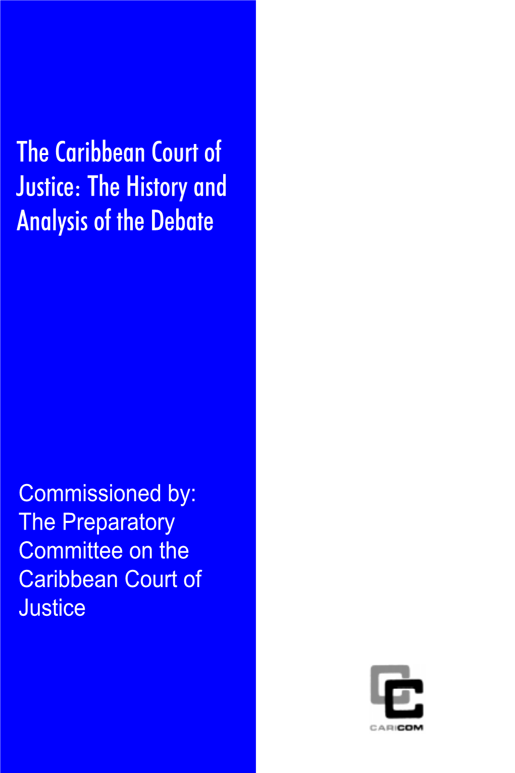 The Caribbean Court of Justice: the History and Analysis of the Debate