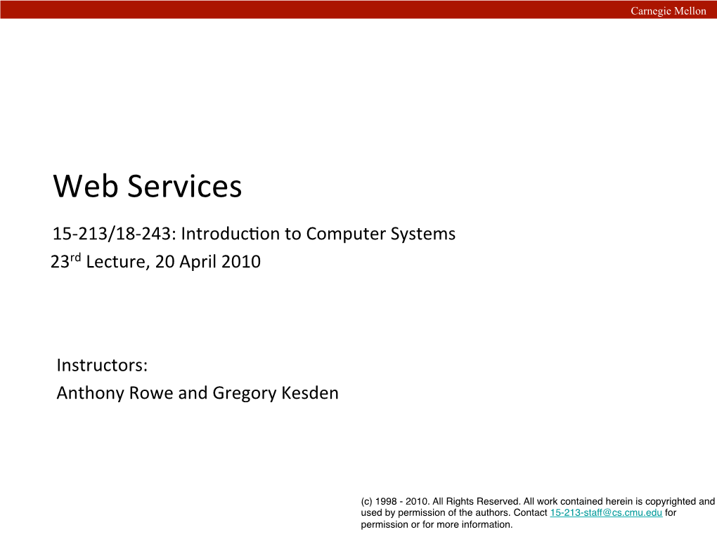 Web Services 15-213/18-243: Introduc�On to Computer Systems 23 Rd Lecture, 20 April 2010
