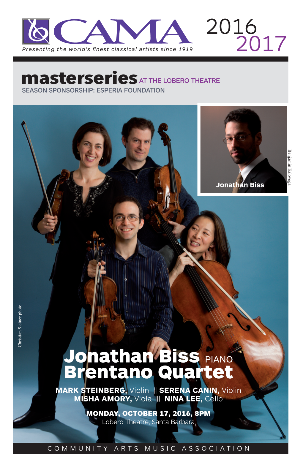 Jonathan Biss PIANO Brentano Quartet MARK STEINBERG, Violin || SERENA CANIN, Violin MISHA AMORY, Viola || NINA LEE, Cello