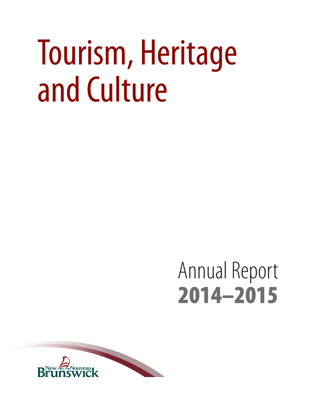 Annual Report 2014–2015 Tourism, Heritage and Culture Annual Report 2014-2015