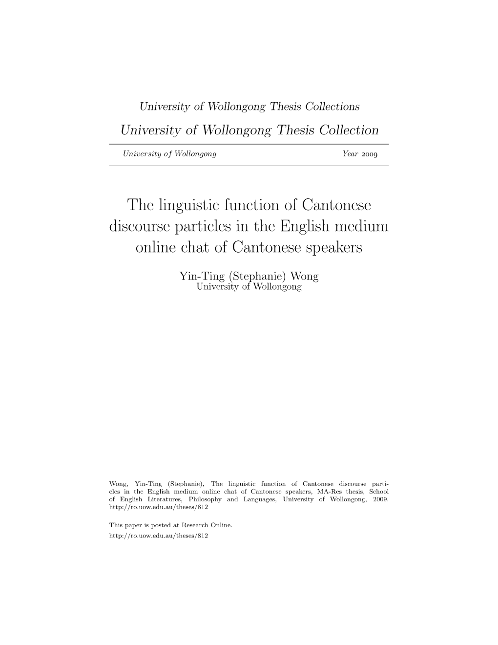 The Linguistic Function of Cantonese Discourse Particles in the English Medium Online Chat of Cantonese Speakers