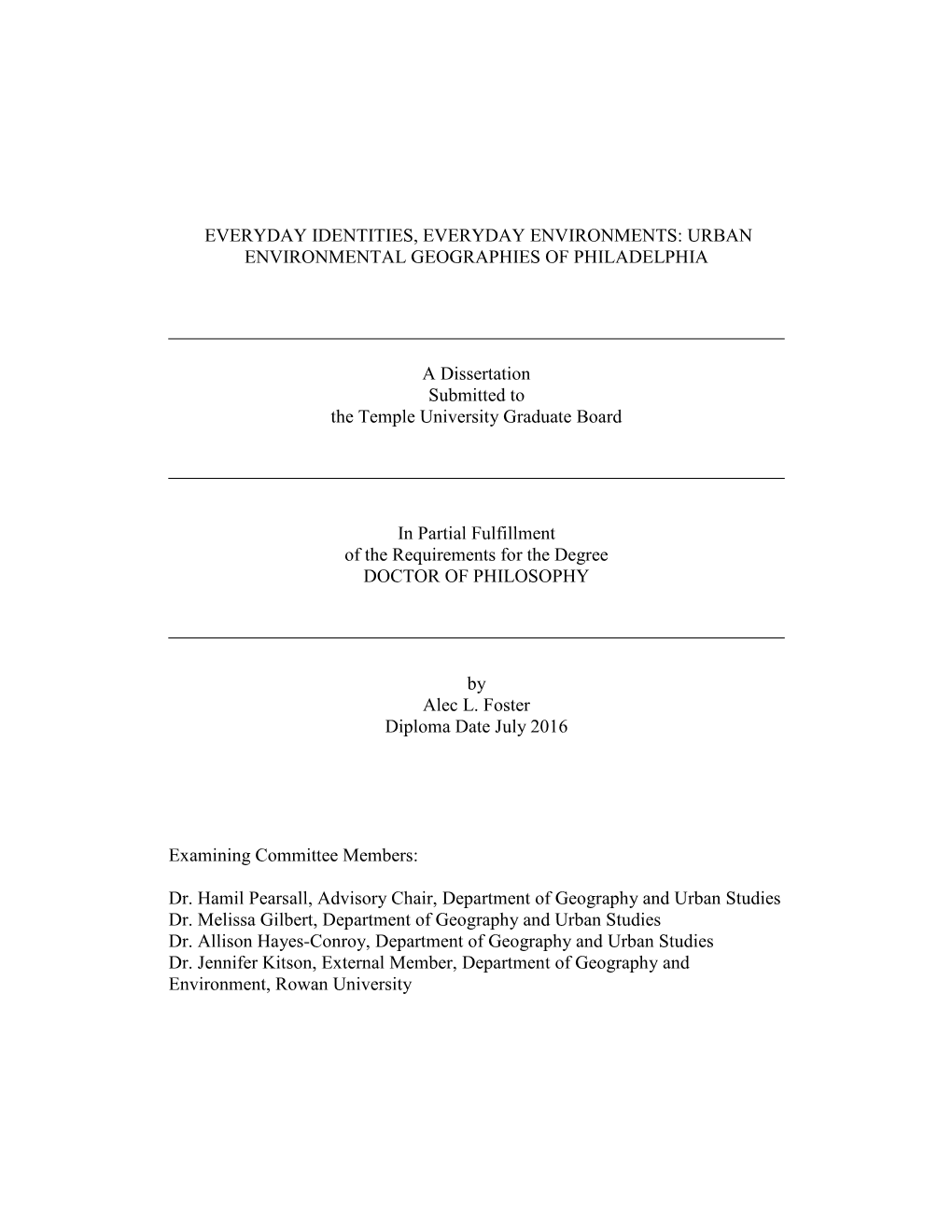 EVERYDAY IDENTITIES, EVERYDAY ENVIRONMENTS: URBAN ENVIRONMENTAL GEOGRAPHIES of PHILADELPHIA a Dissertation Submitted to the Temp