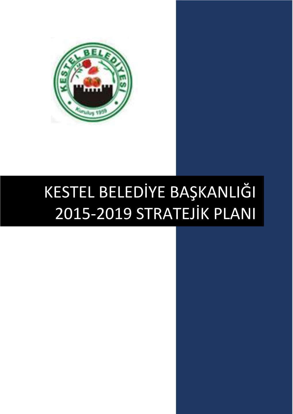 Kestel Belediye Başkanliği 2015-2019 Stratejik Plani