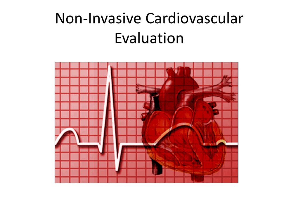 Non-Invasive Cardiovascular Evaluation Thom Kidd, PA-C
