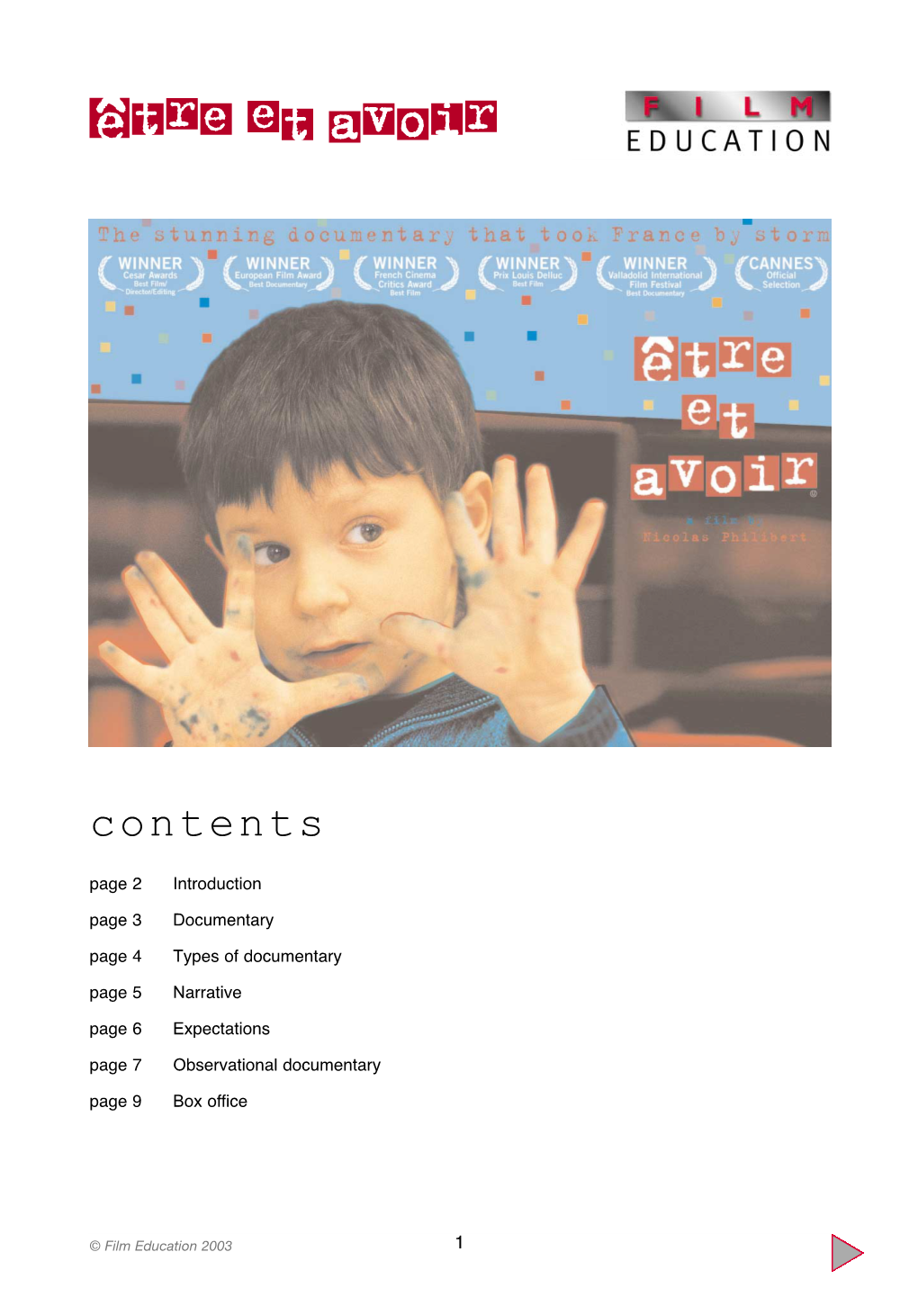 Contents Page 2 Introduction Page 3 Documentary Page 4 Types of Documentary Page 5 Narrative Page 6 Expectations Page 7 Observational Documentary Page 9 Box Office