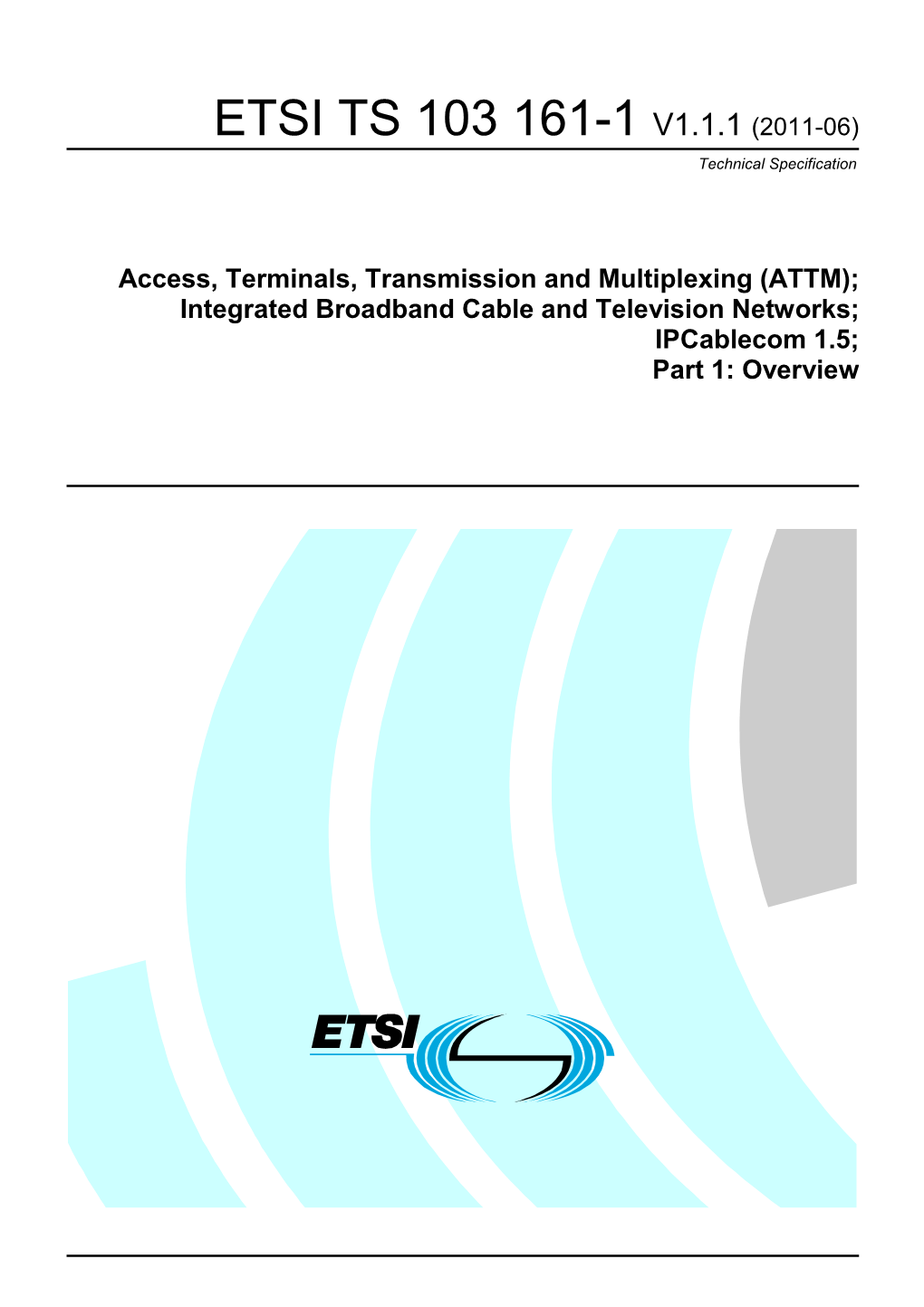 TS 103 161-1 V1.1.1 (2011-06) Technical Specification