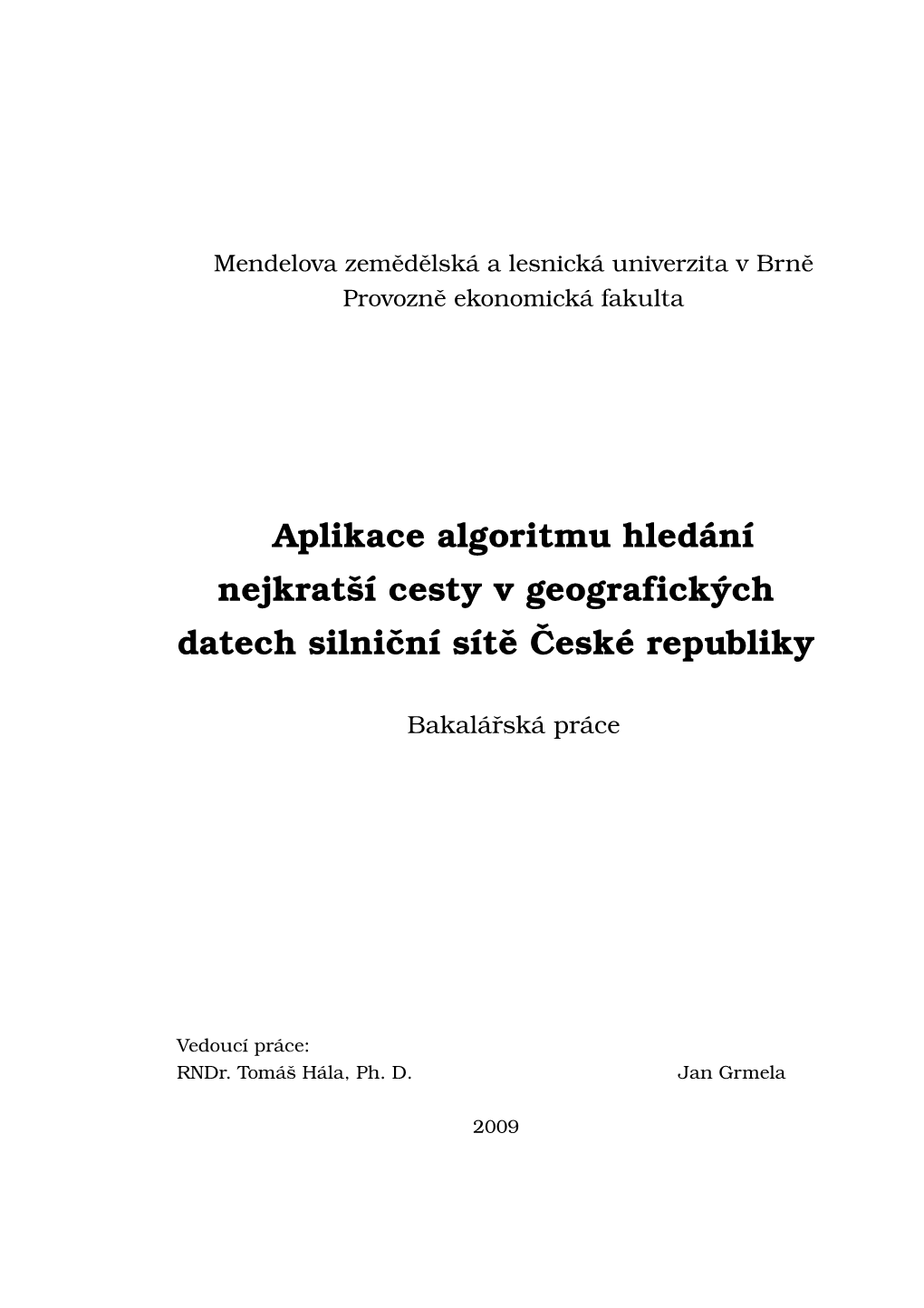 Aplikace Algoritmu Hledání Nejkratší Cesty V Geografických Datech Silniční Sítě České Republiky