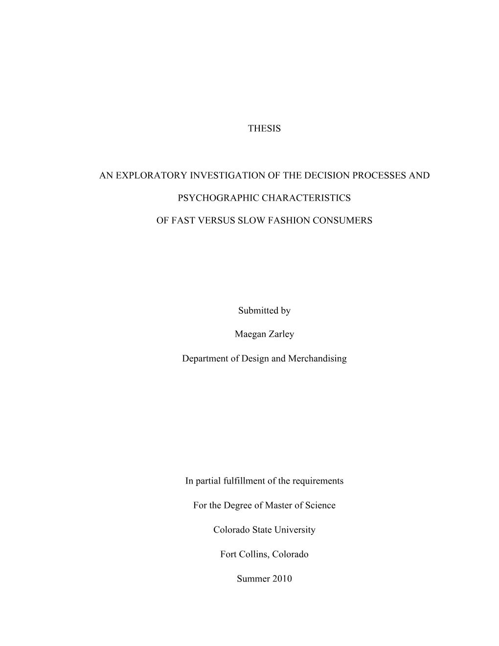 Thesis an Exploratory Investigation of the Decision Processes and Psychographic Characteristics of Fast Versus Slow Fashion Cons