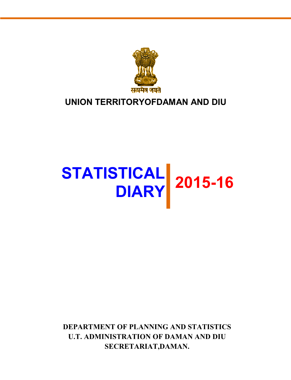 Statistical Diary 2015-16 of UT of Daman and Diu Is a Regular Publication of the Department of Planning and Statistics