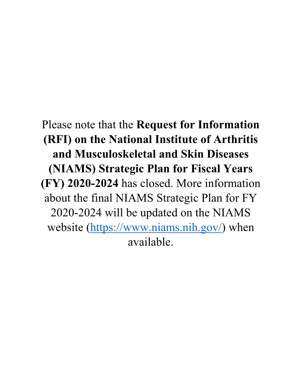 (RFI) on the National Institute of Arthritis and Musculoskeletal and Skin Diseases (NIAMS) Strategic Plan for Fiscal Years (FY) 2020-2024 Has Closed