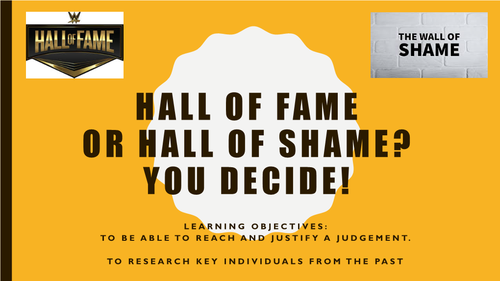 Hall of Fame Or Hall of Shame? You Decide!