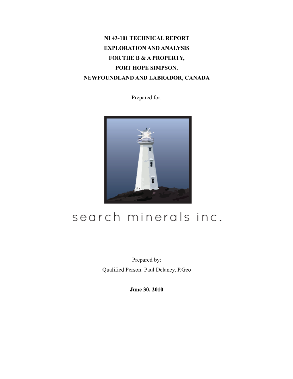 Ni 43-101 Technical Report Exploration and Analysis for the B & a Property, Port Hope Simpson, Newfoundland and Labrador, Ca