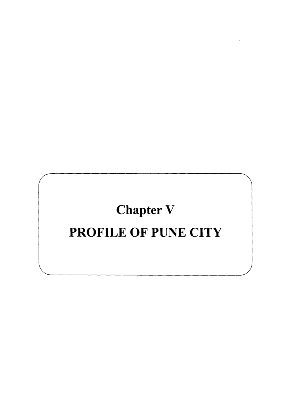 Chapter V PROFILE of PUNE CITY Profile Ofpune City