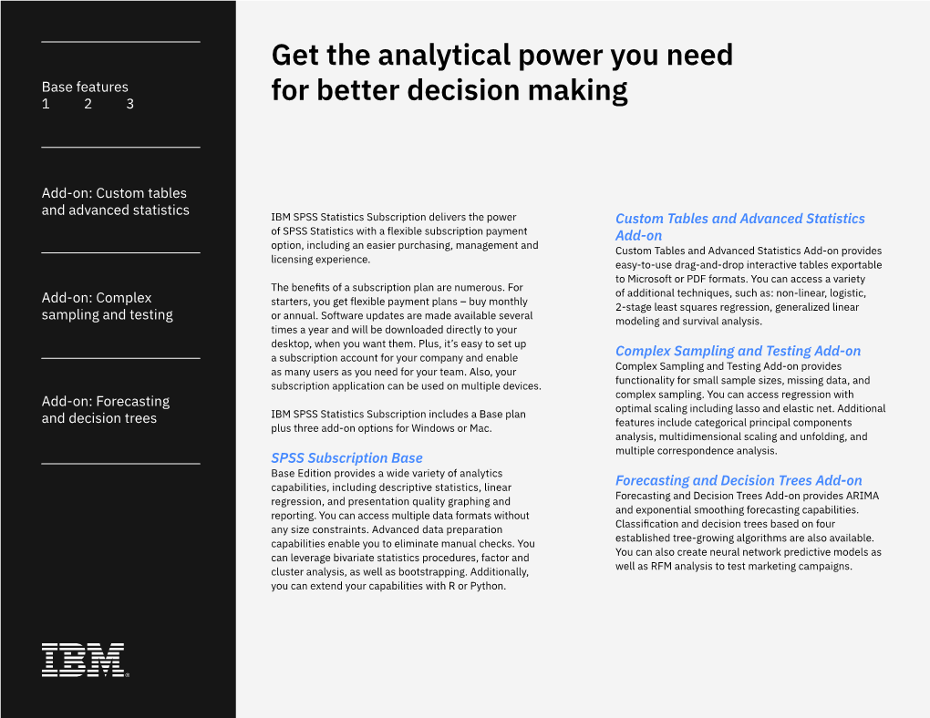 IBM® SPSS® Statistics Subscription: Base Features 1 2 3 Base, Add-Ons and Features