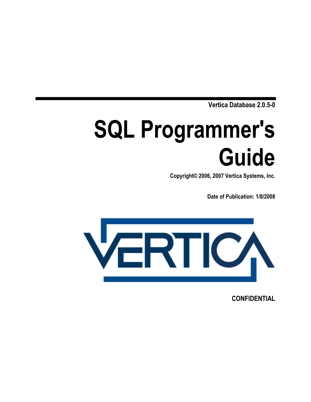 SQL Programmer's Guide Copyright© 2006, 2007 Vertica Systems, Inc