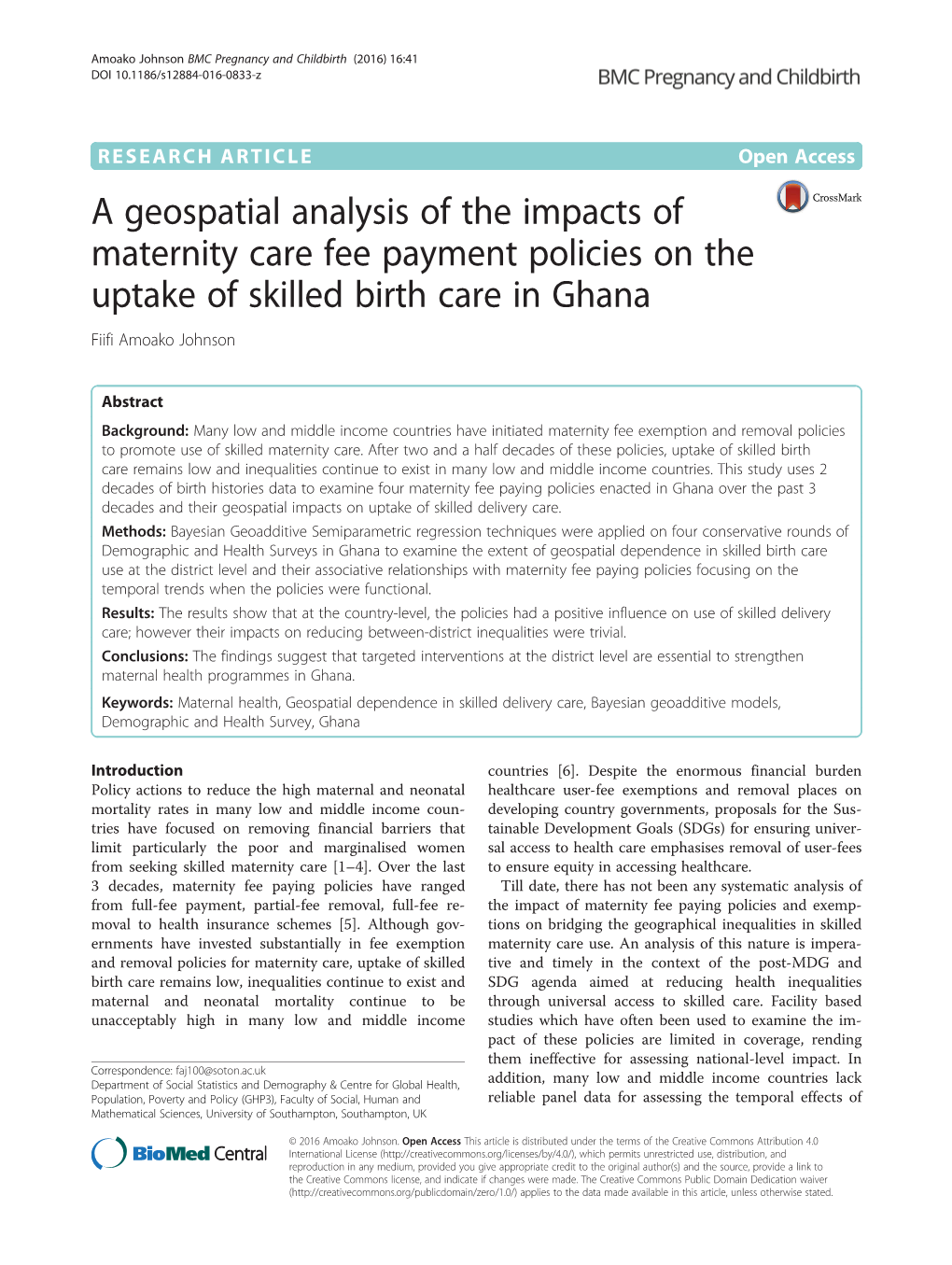 A Geospatial Analysis of the Impacts of Maternity Care Fee Payment Policies on the Uptake of Skilled Birth Care in Ghana Fiifi Amoako Johnson