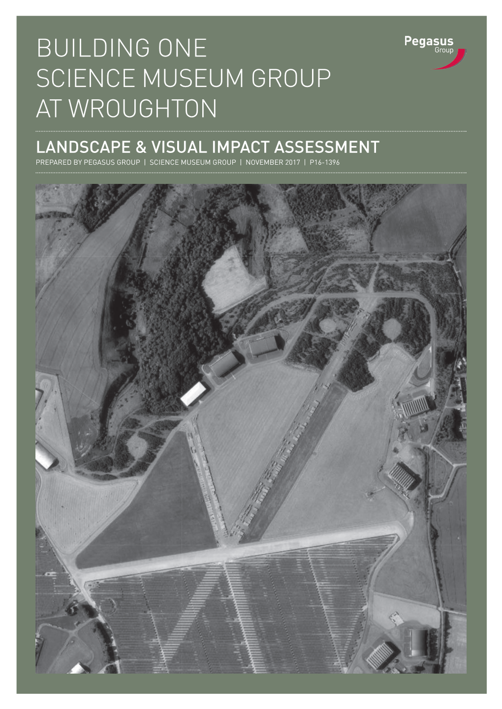 Building One Science Museum Group at Wroughton Landscape & Visual Impact Assessment Prepared by Pegasus Group | Science Museum Group | November 2017 | P16-1396