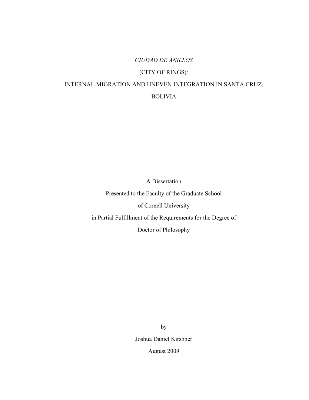 INTERNAL MIGRATION and UNEVEN INTEGRATION in SANTA CRUZ, BOLIVIA a Dissertation Presented T